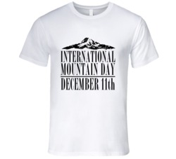 International Mountain Day December 11th Fun Celebration T Shirt