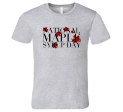 National Maple Syrup Day Fun Celebration T Shirt