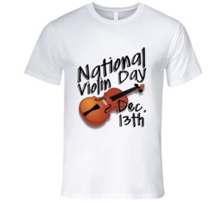 National Violin Day December 13th Fun Music Celebration T Shirt