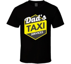 Dad's Taxi Services Funny T Shirt