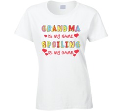 Grandma Is My Name Spoiling Is My Game Funny T Shirt