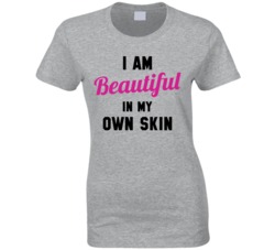 I Am Beautiful In My Own Skin T Shirt