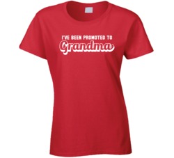 I've Been Promoted To Grandma Funny New Grandmother T Shirt