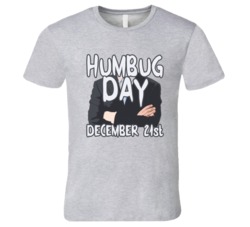 Humbug Day December 21st Funny Celebration T Shirt