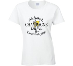 National Champagne Day December 31st Fun Celebration T Shirt