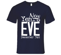 New Years Eve December 31st Fun Party Celebration T Shirt
