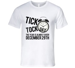 Tick Tock Day The Year Is Almost Over December 29th Fun Celebration T 