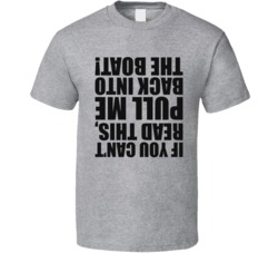 If You Can't Read This Pull Me Back Into The Boat Funny T Shirt