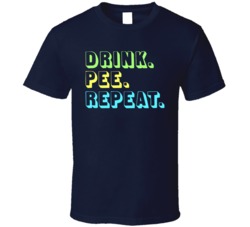 Drink Pee Repeat Funny Drinking Bar Crawl T Shirt