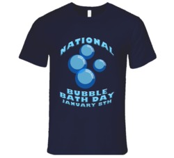 National Bubble Bath Day January 8th Fun Celebration T Shirt