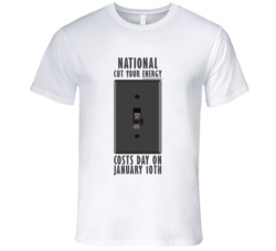 National Cut Your Energy Costs Day On January 10th Fun Celebration T S