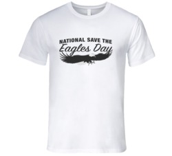 National Save The Eagles Day Fun Celebration T Shirt