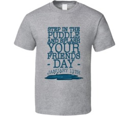 Step In The Puddle And Splash Your Friends Day January 11th Fun Celebr