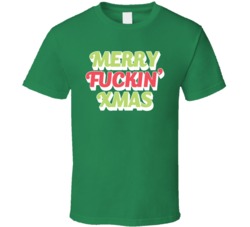 Merry Fuckin Xmas Funny Grumpy Christmas T Shirt
