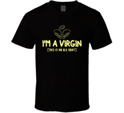 I'm A Virgin Funny This Is An Old T Shirt