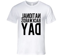 National Backwards Day Funny Celebration T Shirt
