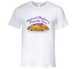 National Blueberry Pancake Day Fun Celebration T Shirt