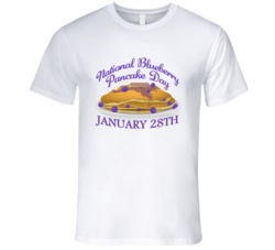 National Blueberry Pancake Day January 28th Fun Celebration T Shirt
