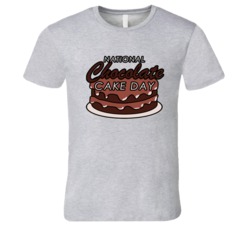 National Chocolate Cake Day Fun Celebration T Shirt