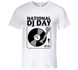 National DJ Day Fun Music Celebration T Shirt
