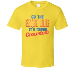 Go The Extra Mile It's Never Crowded Motivational Worn Look T Shi