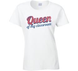 Queen Of My Classroom Funny Popular School Worn Look T Shirt