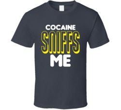 Cocaine Sniffs Me Funny Awesome T Shirt