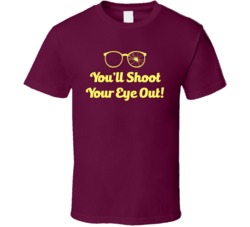 A Christmas Story You'll Shoot Your Eye Out Funny Xmas T Shirt