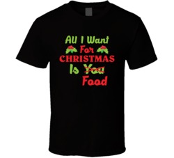 All I Want For Christmas Is Food Funny Xmas T Shirt