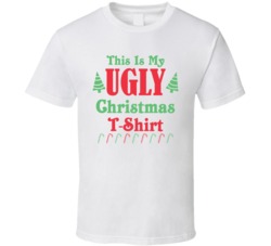 Funny This Is My Ugly Christmas T Shirt