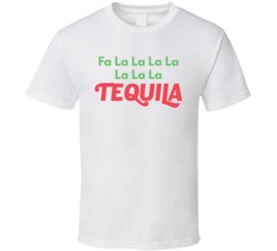 Fa La Tequila Christmas Song Funny Xmas T Shirt