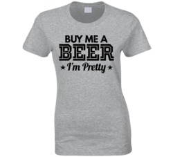Buy Me A Beer I'm Pretty Funny Bar Drinking Worn Look T Shirt