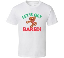 Let's Get Baked Funny Gingerbread Man Christmas Xmas Worn Look T 