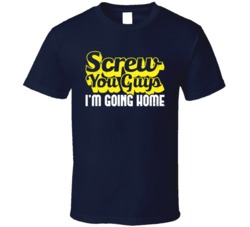 Screw You Guys I'm Going Home Partying Drinking Bar Worn Look T S