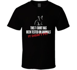This Has Been Tested On Animals And It Didn't Fit Funny T Shirt