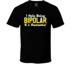 I Hate Being Bipolar It's Awesome Funny Worn Look T Shirt