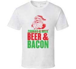 Beer And Bacon Not Cookies And Milk Funny Santa Christmas Xmas T Shirt