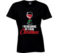 I'm Dreaming Of A Wine Christmas Funny Xmas T Shirt