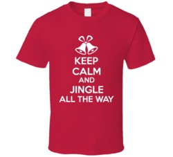 Keep Calm And Jingle All The Way Funny Christmas Xmas T Shirt