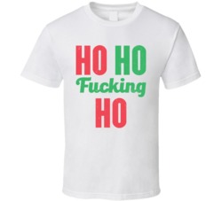 Ho Fucking Ho Funny Bad Santa Christmas Xmas Grinch Worn Look T Shirt