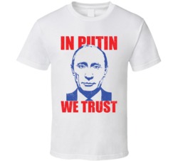 In Putin We Trust Funny Russian President T Shirt