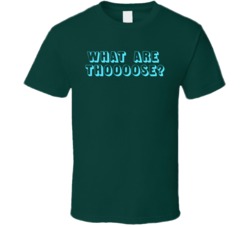 What Are Thoooose Funny Vine Youtube T Shirt