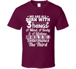 All Born With Three Things Motivational Worn Look T Shirt