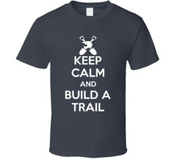 Keep Calm And Build A Trail Funny Motocross Dirt Bike T Shirt
