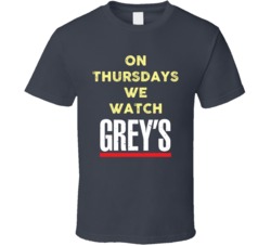 On Thursdays We Watch Grey's Anatomy Funny TV Show T Shirt