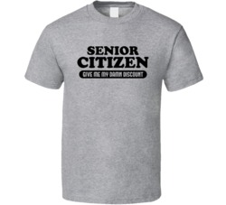 Senior Citizen Give Me My Damn Discount Funny Old Person T Shirt
