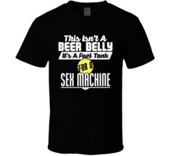 This Isn't A Beer Belly Funny Sex Machine Worn Look T Shirt