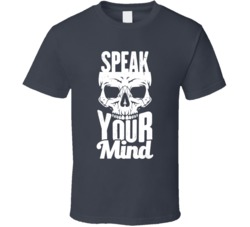 Speak Your Mind Funny Motivational Skull Worn Look T Shirt