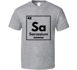 Sa Sarcasium Funny Sarcasm Chemical Element Geek T Shirt