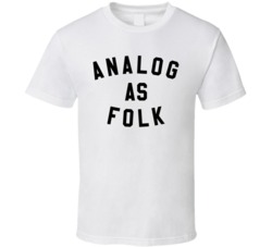 Analog As Folk Funny Country Folk Rock Acoustic Music T Shirt